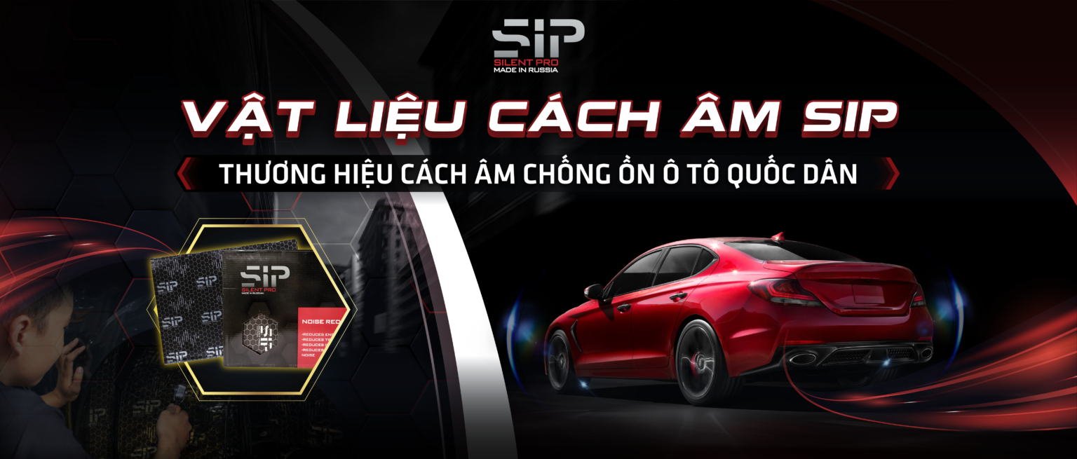 Vật liệu cách âm  SIP – Thương hiệu cách âm chống ồn quốc dân